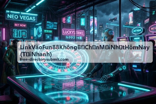 Kiểm tra Link Vào Fun88 Không Bị Chặn Mới Nhất Hôm Nay
